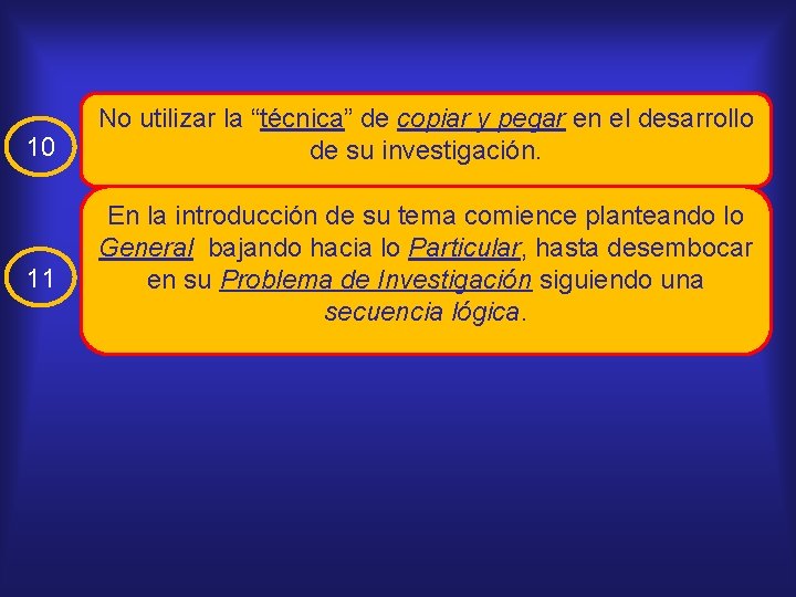 10 11 No utilizar la “técnica” de copiar y pegar en el desarrollo de