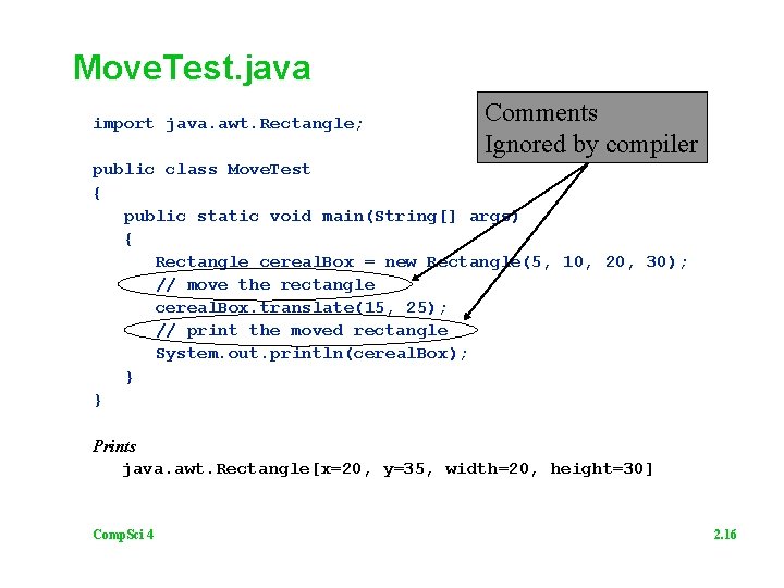 Move. Test. java import java. awt. Rectangle; Comments Ignored by compiler public class Move.