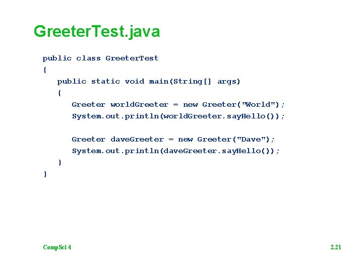 Greeter. Test. java public class Greeter. Test { public static void main(String[] args) {