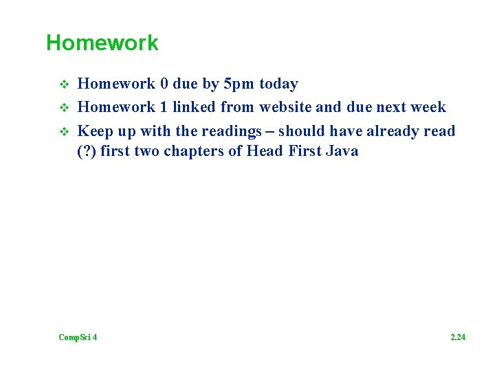 Homework v v v Homework 0 due by 5 pm today Homework 1 linked