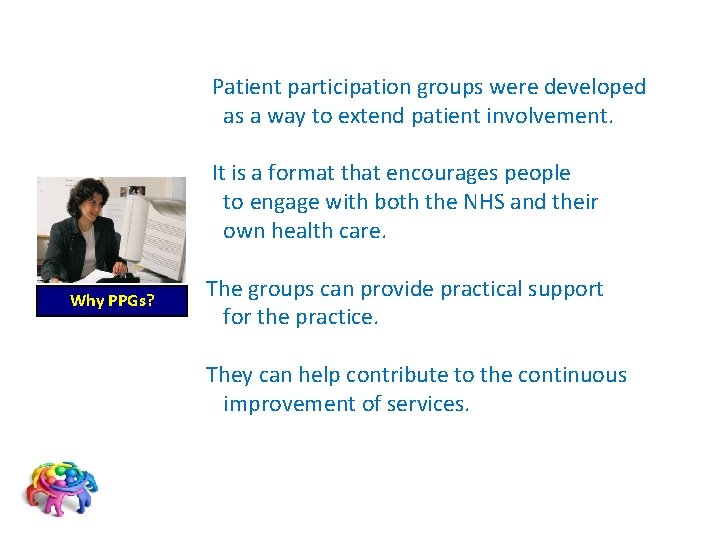 Patient participation groups were developed as a way to extend patient involvement. It is