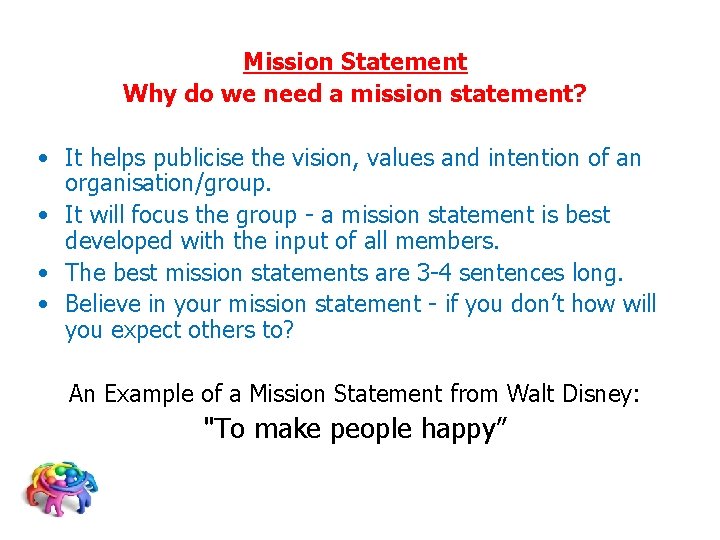 Mission Statement Why do we need a mission statement? • It helps publicise the