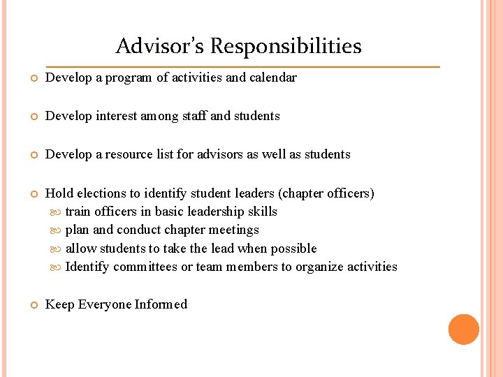 Advisor’s Responsibilities Develop a program of activities and calendar Develop interest among staff and