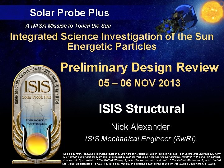 Solar Probe Plus A NASA Mission to Touch the Sun Integrated Science Investigation of