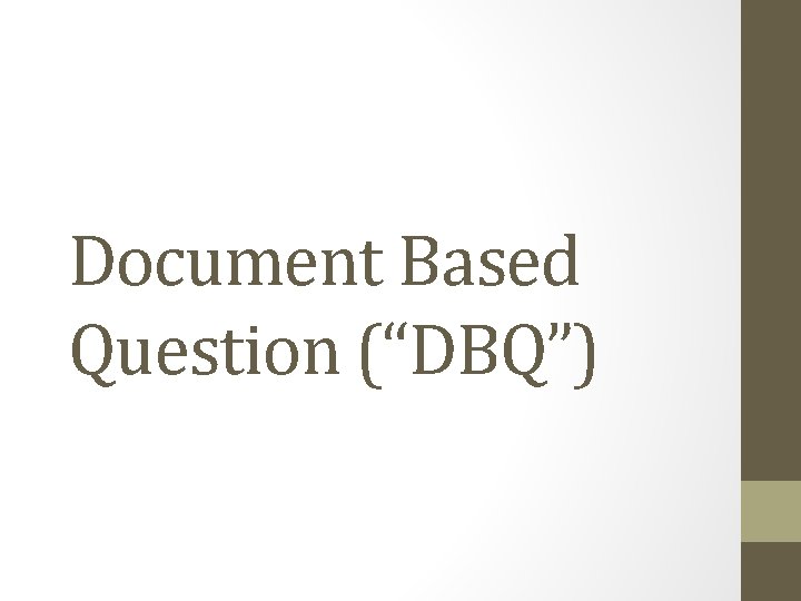 Document Based Question (“DBQ”) 