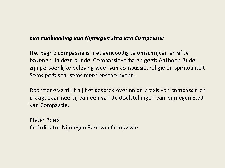Een aanbeveling van Nijmegen stad van Compassie: Het begrip compassie is niet eenvoudig te