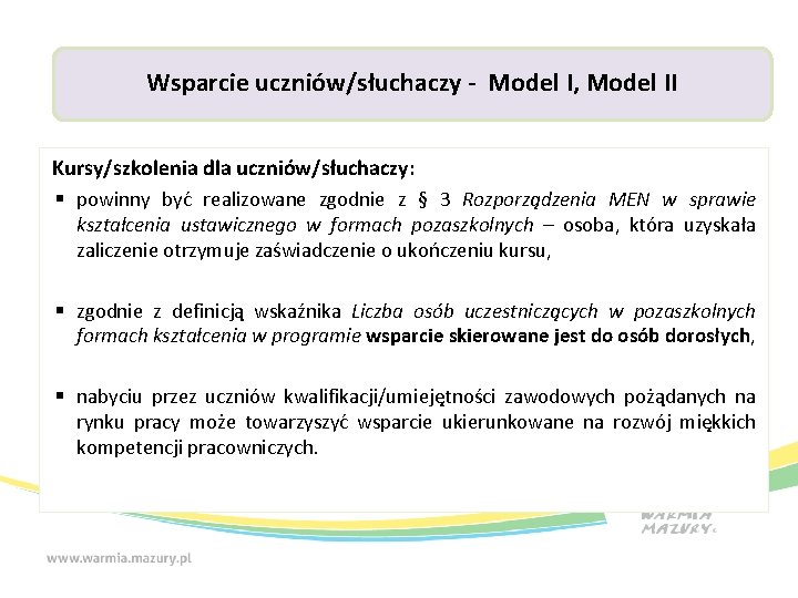 Wsparcie uczniów/słuchaczy - Model I, Model II Kursy/szkolenia dla uczniów/słuchaczy: § powinny być realizowane