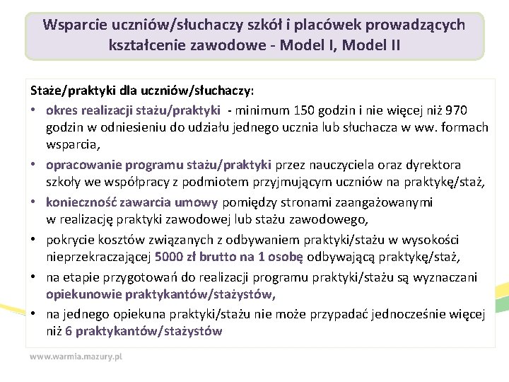 Wsparcie uczniów/słuchaczy szkół i placówek prowadzących kształcenie zawodowe - Model I, Model II Staże/praktyki