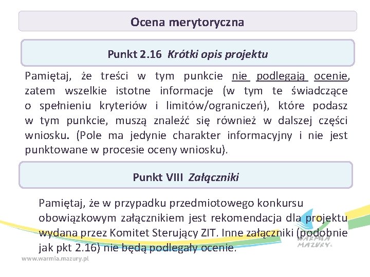 Ocena merytoryczna Punkt 2. 16 Krótki opis projektu Pamiętaj, że treści w tym punkcie