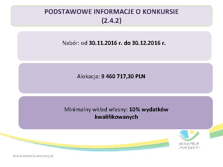 PODSTAWOWE INFORMACJE O KONKURSIE (2. 4. 2) Nabór: od 30. 11. 2016 r. do