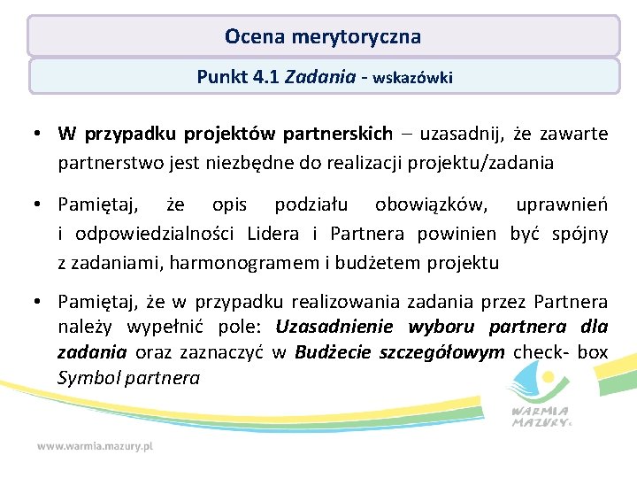 Ocena merytoryczna Punkt 4. 1 Zadania - wskazówki • W przypadku projektów partnerskich –