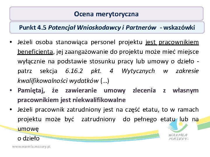 Ocena merytoryczna Punkt 4. 5 Potencjał Wnioskodawcy i Partnerów - wskazówki • Jeżeli osoba