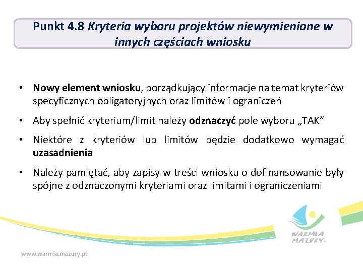 Punkt 4. 8 Kryteria wyboru projektów niewymienione w innych częściach wniosku • Nowy element