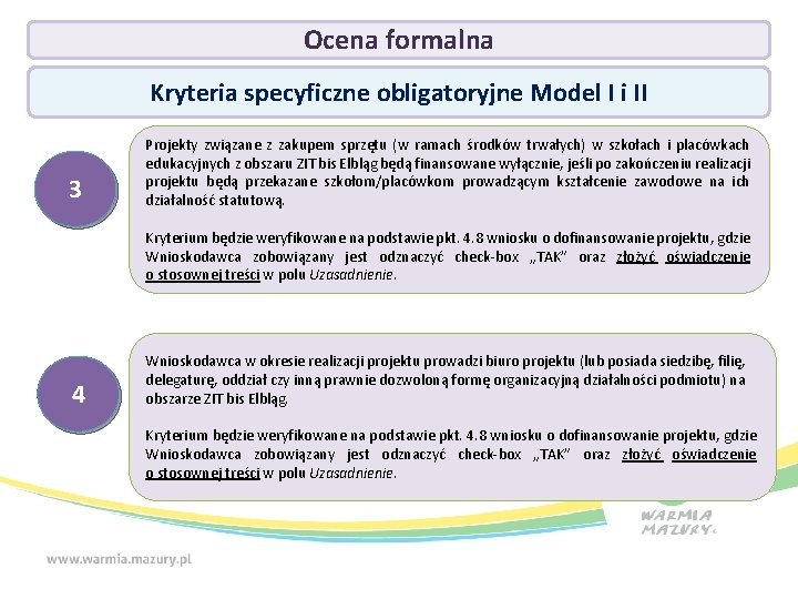 Ocena formalna Kryteria specyficzne obligatoryjne Model I i II 3 Projekty związane z zakupem