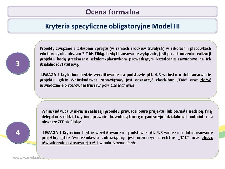 Ocena formalna Kryteria specyficzne obligatoryjne Model III 3 Projekty związane z zakupem sprzętu (w