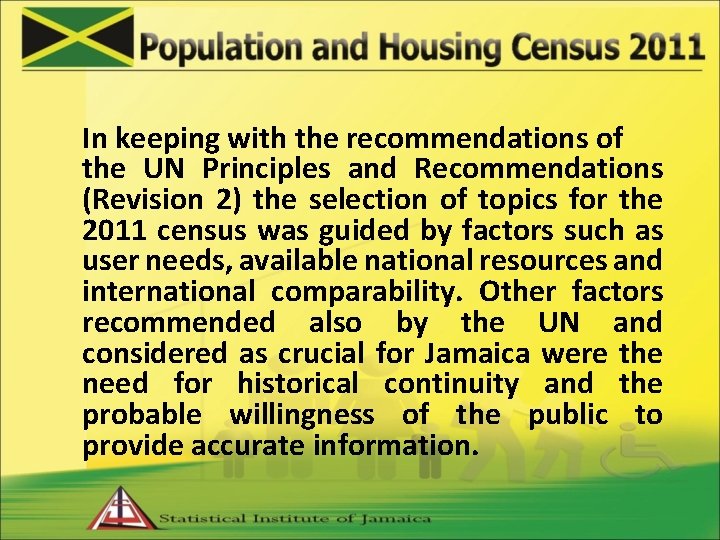 In keeping with the recommendations of the UN Principles and Recommendations (Revision 2) the