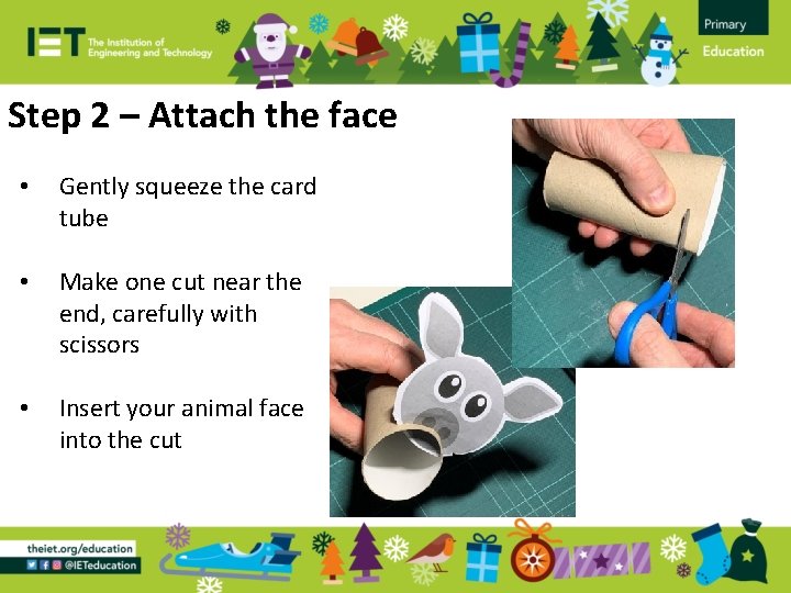 Step 2 – Attach the face • Gently squeeze the card tube • Make