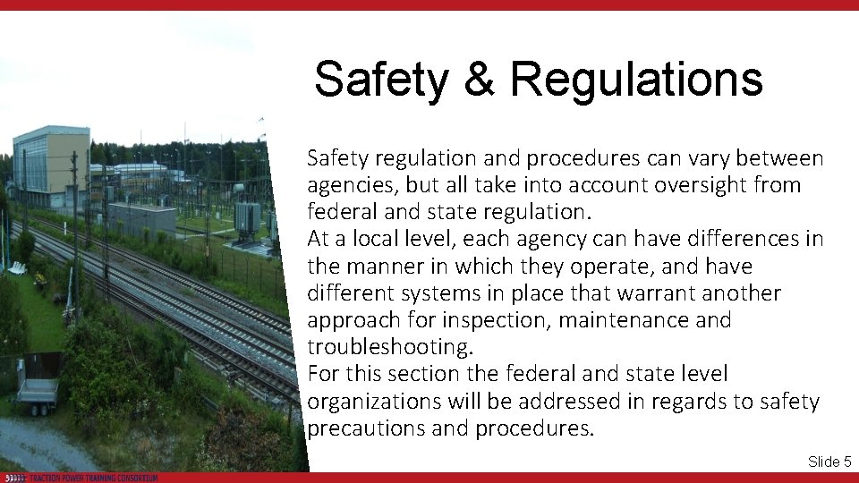 Safety & Regulations Safety regulation and procedures can vary between agencies, but all take