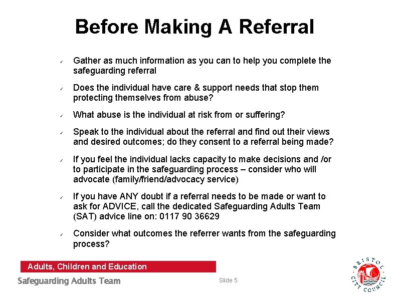 Before Making A Referral ü ü ü ü Gather as much information as you