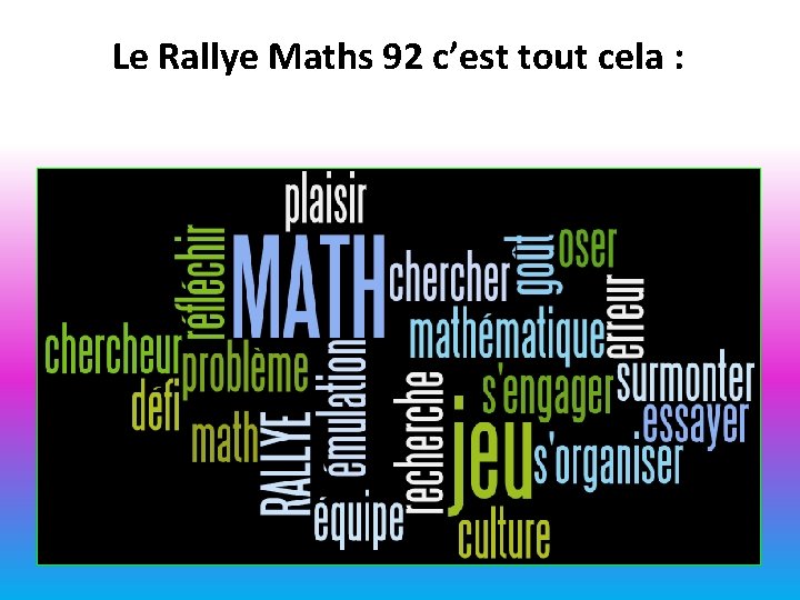 Le Rallye Maths 92 c’est tout cela : 