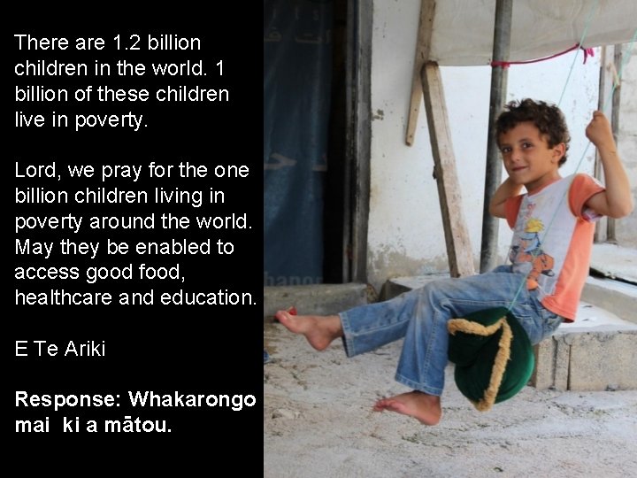 There are 1. 2 billion children in the world. 1 billion of these children