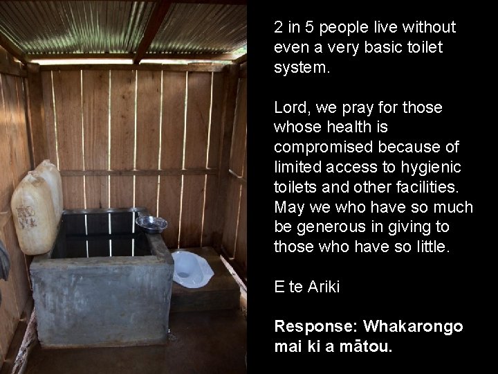 2 in 5 people live without even a very basic toilet system. Lord, we