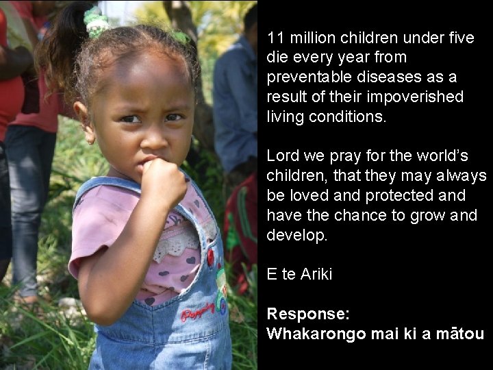 11 million children under five die every year from preventable diseases as a result