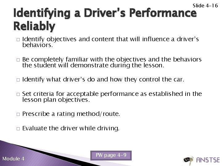 Slide 4 -16 Identifying a Driver’s Performance Reliably � � Identify objectives and content Slide 4 -16 Identifying a Driver’s Performance Reliably � � Identify objectives and content