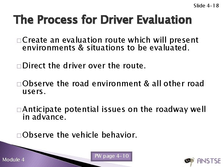 Slide 4 -18 The Process for Driver Evaluation � Create an evaluation route which Slide 4 -18 The Process for Driver Evaluation � Create an evaluation route which