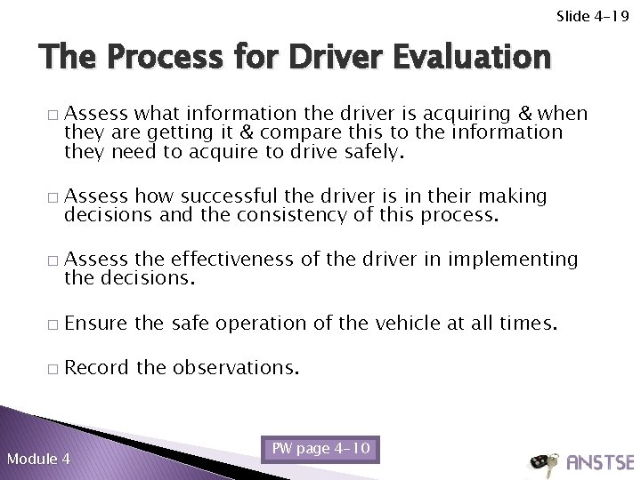 Slide 4 -19 The Process for Driver Evaluation � � � Assess what information Slide 4 -19 The Process for Driver Evaluation � � � Assess what information