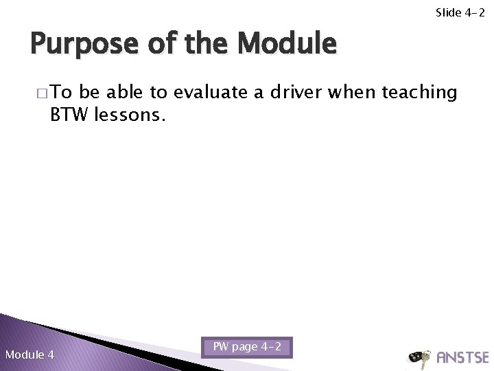 Slide 4 -2 Purpose of the Module � To be able to evaluate a Slide 4 -2 Purpose of the Module � To be able to evaluate a