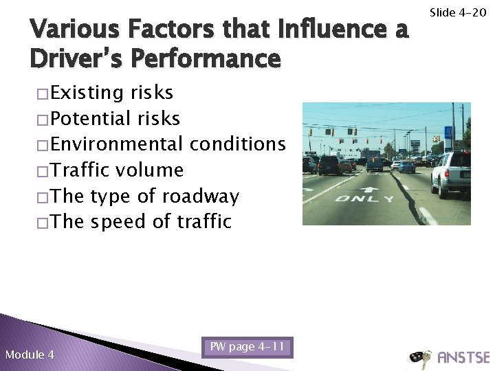 Various Factors that Influence a Driver’s Performance � Existing risks � Potential risks � Various Factors that Influence a Driver’s Performance � Existing risks � Potential risks �