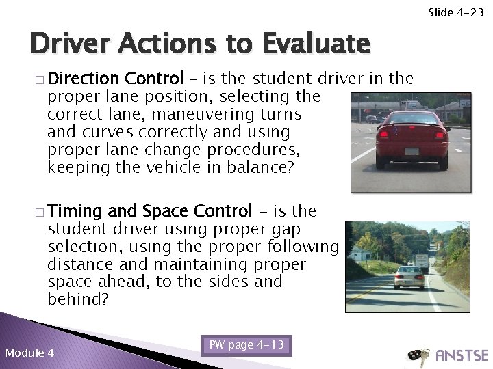 Slide 4 -23 Driver Actions to Evaluate � Direction Control – is the student Slide 4 -23 Driver Actions to Evaluate � Direction Control – is the student
