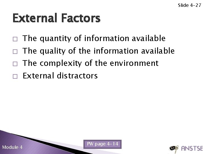 Slide 4 -27 External Factors � The quantity of information available � The quality Slide 4 -27 External Factors � The quantity of information available � The quality
