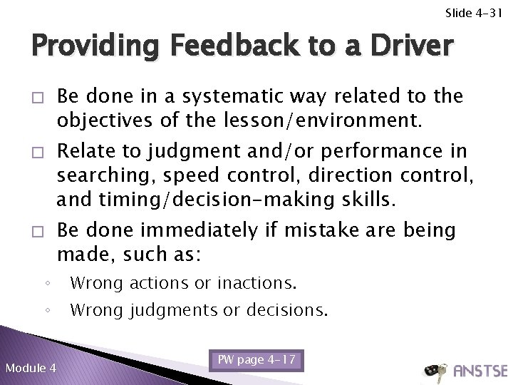 Slide 4 -31 Providing Feedback to a Driver Be done in a systematic way Slide 4 -31 Providing Feedback to a Driver Be done in a systematic way