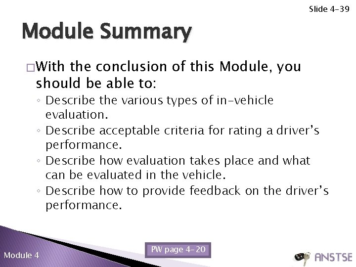 Slide 4 -39 Module Summary � With the conclusion of this Module, you should Slide 4 -39 Module Summary � With the conclusion of this Module, you should