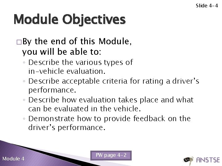 Slide 4 -4 Module Objectives � By the end of this Module, you will Slide 4 -4 Module Objectives � By the end of this Module, you will