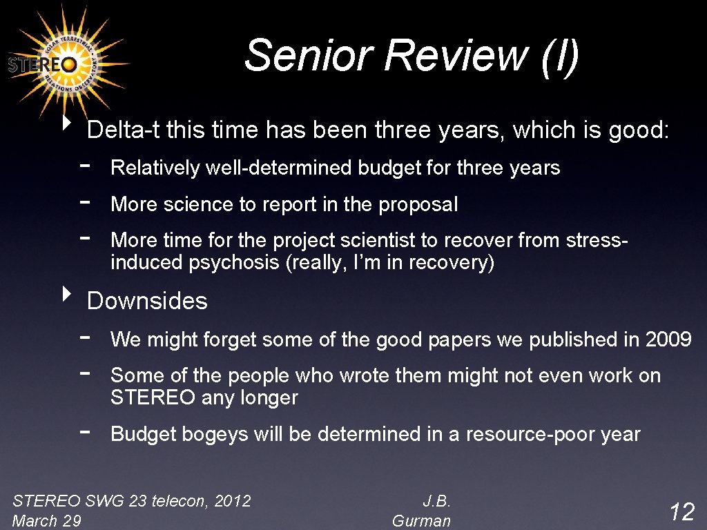 Senior Review (I) ‣ Delta-t this time has been three years, which is good: