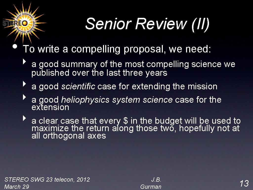 Senior Review (II) • To write a compelling proposal, we need: ‣ a good