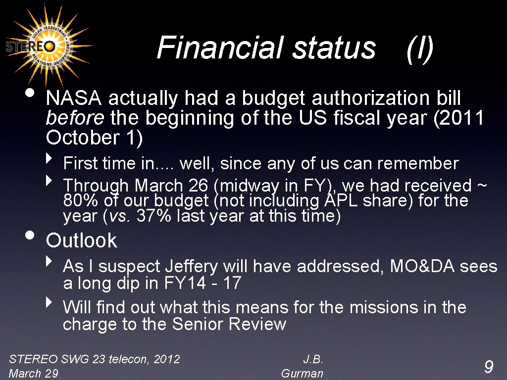 Financial status (I) • NASA actually had a budget authorization bill before the beginning