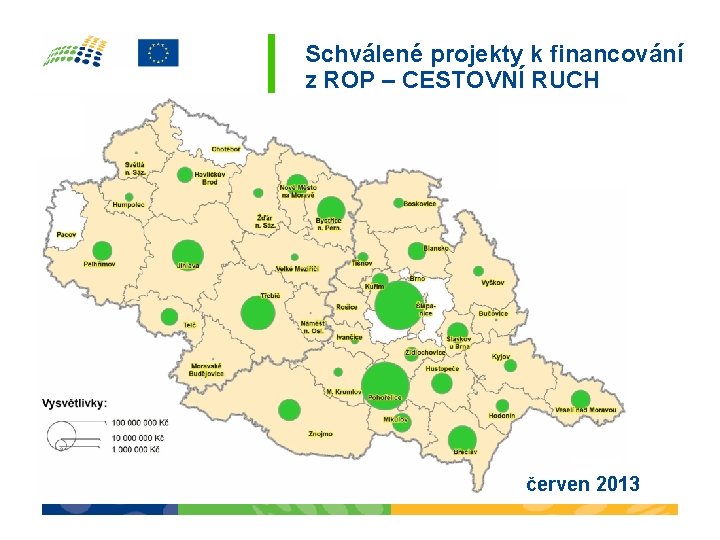 Schválené projekty k financování z ROP – CESTOVNÍ RUCH červen 2013 