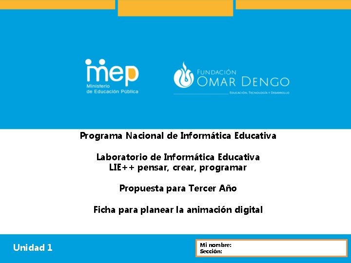 Programa Nacional de Informática Educativa Laboratorio de Informática Educativa LIE++ pensar, crear, programar Propuesta