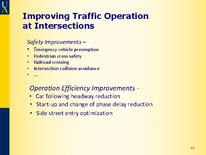 Improving Traffic Operation at Intersections Safety Improvements – • Emergency vehicle preemption • •
