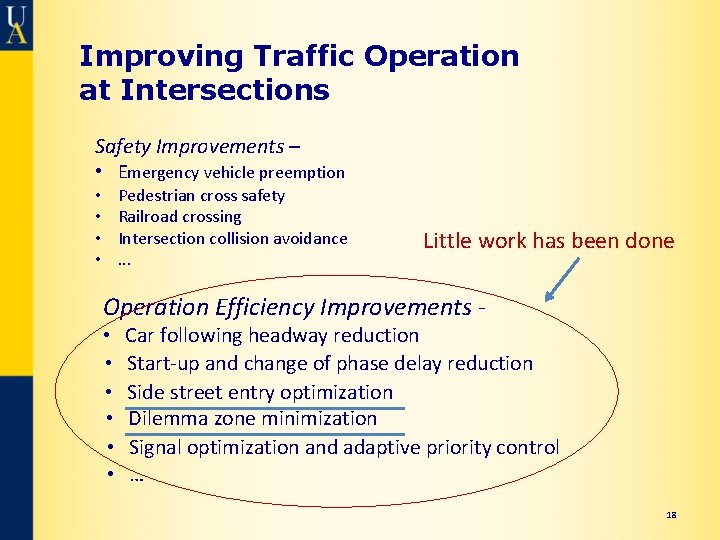 Improving Traffic Operation at Intersections Safety Improvements – • Emergency vehicle preemption Pedestrian cross