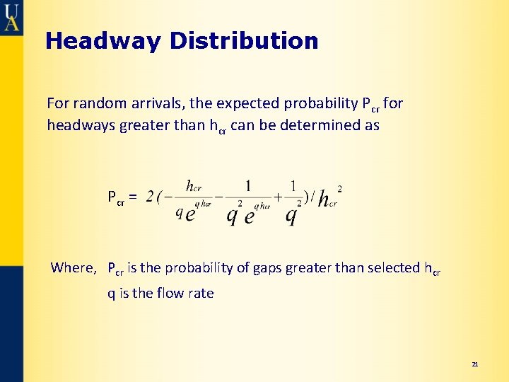Headway Distribution For random arrivals, the expected probability Pcr for headways greater than hcr