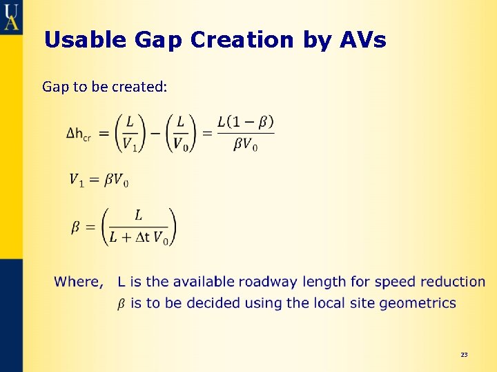 Usable Gap Creation by AVs Gap to be created: • 23 