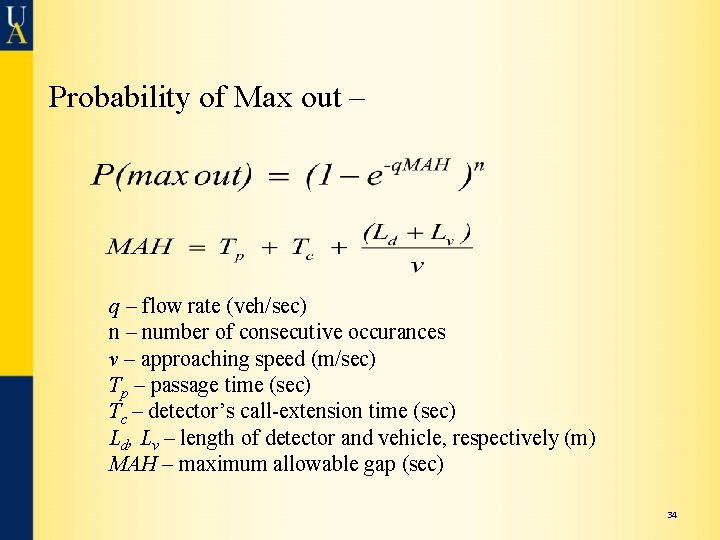 Probability of Max out – q – flow rate (veh/sec) n – number of