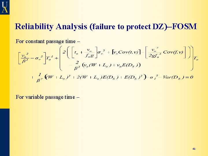Reliability Analysis (failure to protect DZ)–FOSM For constant passage time – For variable passage