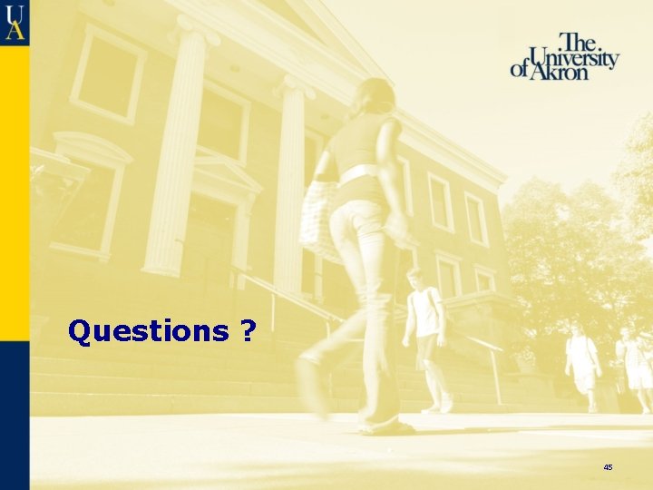 Questions ? 45 