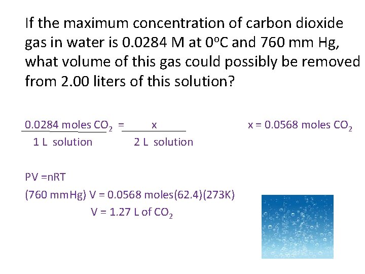 If the maximum concentration of carbon dioxide gas in water is 0. 0284 M